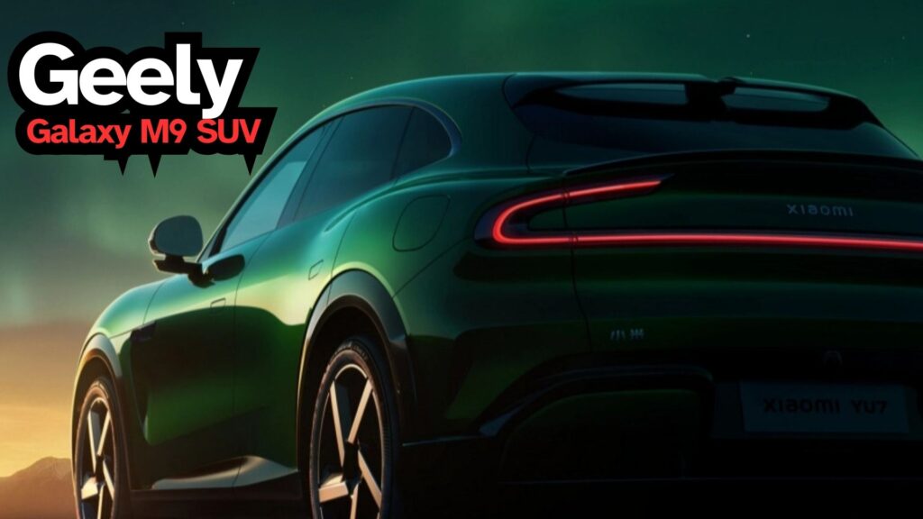 Geely Galaxy M9 SUV Records Over 40,000 Pre-Sale Orders Within 24 Hours in China